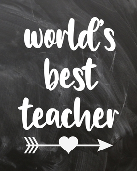 World's Best Teacher: Teacher Planner Appreciation Notebook Or Journal