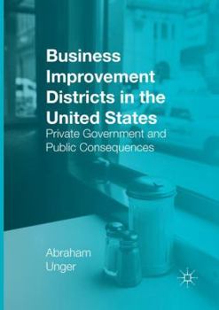 Paperback Business Improvement Districts in the United States: Private Government and Public Consequences Book