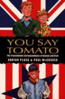Paperback You Say Tomato: The Transatlantic Correspondence of George and Brad Book