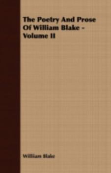 The Poetry and Prose of William Blake, Vol 2