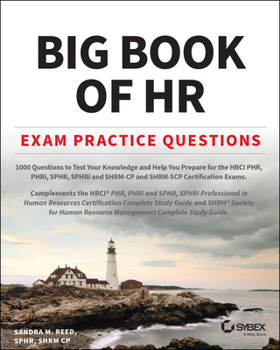 Paperback Big Book of HR Exam Practice Questions: 1000 Questions to Test Your Knowledge and Help You Prepare for the Phr, Phri, Sphr, Sphri and Shrm Cp/Scp Cert Book