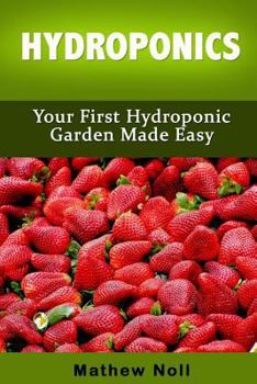 Paperback Hydroponics: Your First Hydroponic Garden Made Easy Book
