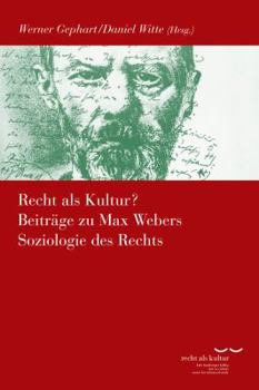 Paperback Recht ALS Kultur? Beitrage Zu Max Webers Soziologie Des Rechts [German] Book