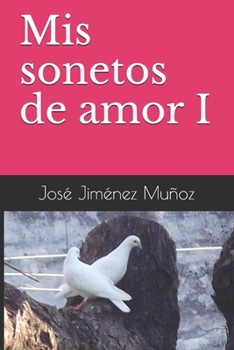Paperback Mis sonetos de amor I [Spanish] Book