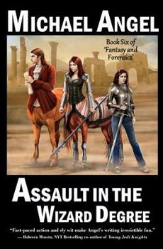 Paperback Assault in the Wizard Degree: Book Six of 'Fantasy & Forensics' Book