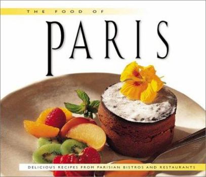 Hardcover The Food of Paris: Authentic Recipes from Parisian Bistros and Restaurants Book