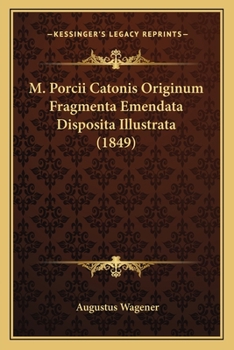 Paperback M. Porcii Catonis Originum Fragmenta Emendata Disposita Illustrata (1849) Book