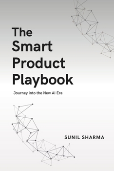 Paperback The Smart Product Playbook: Journey into the New AI Era Book
