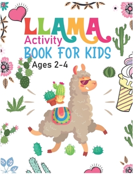 Paperback Llama Activity Book For Kids Ages 2-4: A Fun Kid Workbook Game For Learning, Coloring, Dot To Dot, Mazes and More Book