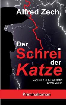 Paperback Der Schrei der Katze: Zweiter Fall für Detektiv Erwin Müller [German] Book