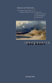 Paperback Forces of Nature: Dynamism and Agency in German Romanticism Book