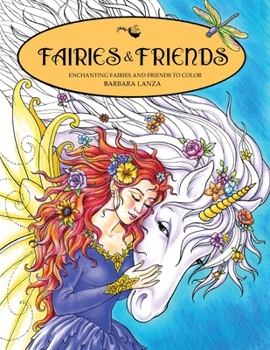 Paperback Fairies & Friends: Enchanting Fairies and Friends to Color Book