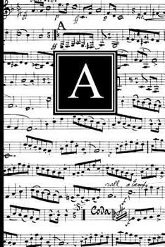 Paperback A: Musical Letter a Monogram Music Journal, Black and White Music Notes Cover, Personal Name Initial Personalized Journal Book