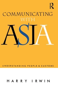 Paperback Communicating with Asia: Understanding people and customs Book