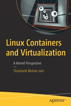 Paperback Linux Containers and Virtualization: A Kernel Perspective Book