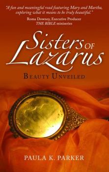 Sisters of Lazarus: Beauty Unveiled - Book #1 of the Sisters of Lazarus