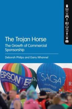 Paperback The Trojan Horse: The Growth of Commercial Sponsorship Book