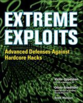 Paperback Extreme Exploits: Advanced Defenses Against Hardcore Hacks (Hacking Exposed) Book