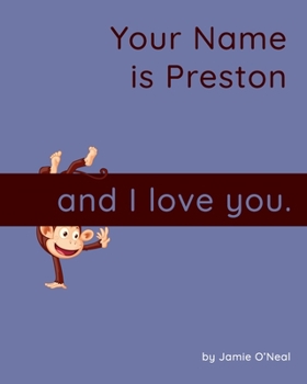 Paperback Your Name is Preston and I Love You: A Baby Book for Preston Book