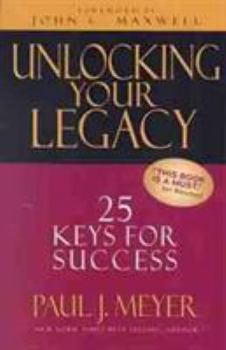 Paperback Unlocking Your Legacy: 25 Keys for Success Book