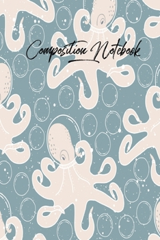 Paperback Composition Notebook: College Ruled 6" x 9" Artic Space Octopus Design Writing Notes Journal, Office, Kids, School and college student Book