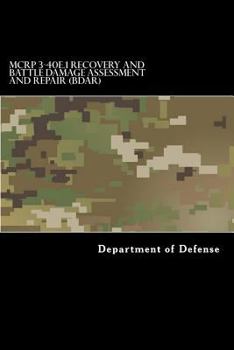 McRp 3-40e.1 Recovery and Battle Damage Assessment and Repair (Bdar): Formerly McRp 4-11.4a August 2014