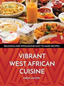Hardcover Vibrant West African Cuisine: Discover the West African Culinary Experience! Book