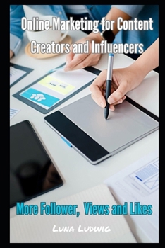 Paperback Online Marketing for Content Creators and Influencers: Follower, Views and Likes Book