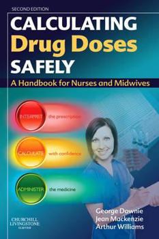 Paperback Calculating Drug Doses Safely: A Handbook for Nurses and Midwives Book