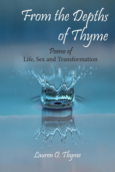 Paperback From the Depths of Thyme: Poems of Life, Sex, and Transformation Book