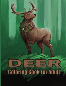 Paperback deer coloring book for adult: (A Unique Collection Of deer Coloring Pages) Book