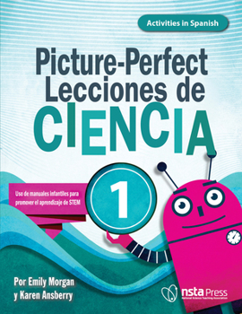 Paperback Picture-Perfect Lecciones de Ciencia: Cómo Utilizar Manuales Infantiles Para Guiar La Investigación, 1 (Activities in Spanish) [Spanish] Book
