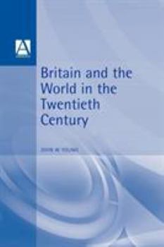 Paperback Britain & the World in the Twentieth Century Book