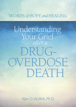 Paperback Understanding Your Grief After a Drug-Overdose Death Book