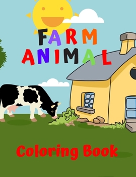 Paperback Farm Animal Coloring Book: My First Big Book Of Coloring, Ages 4-8, Animal Coloring Pages, Activity Book For Kids Book