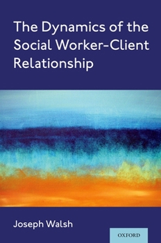 Paperback The Dynamics of the Social Worker-Client Relationship Book