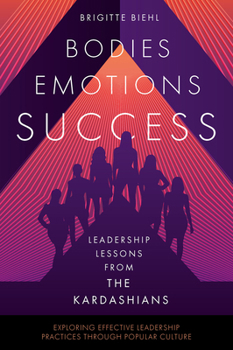 Paperback Leadership Lessons from the Kardashians: Bodies, Emotions, Success Book