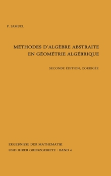 Hardcover Methodes d'Algebre Abstraite En Geometrie Algebrique [French] Book
