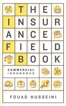 Paperback The Insurance Field Book: Commercial Insurance Book