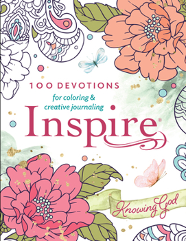 Inspire: Knowing God: 100 Devotions for Coloring and Creative Journaling