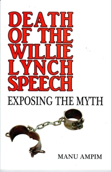 Paperback Death of the Willie Lynch Speech: Exposing the Myth Book