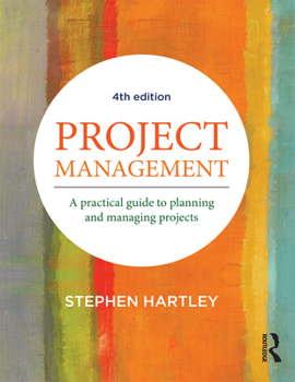 Paperback Project Management: A Practical Guide to Planning and Managing Projects Book
