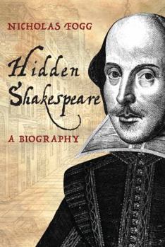 Hardcover Hidden Shakespeare: A Biography Book