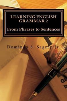 Paperback Learning English Grammar 2: From Phrases to Sentences Book