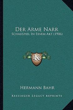 Der Arme Narr: Schauspiel In Einem Akt (1906)