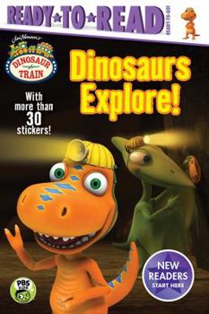 Paperback Dinosaurs Explore!: Ready-To-Read Ready-To-Go! [With More Than 30 Stickers] Book