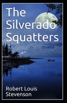 Paperback The Silverado Squatters-Classic Edition(Annotated) Book