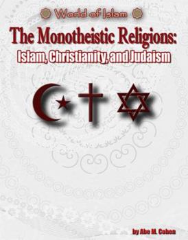 Library Binding The Monotheistic Religions: Judaism, Christianity, and Islam Book