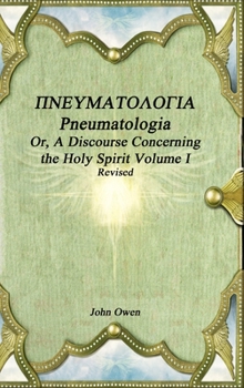 Hardcover Pneumatologia Or, A Discourse Concerning the Holy Spirit Volume I Book