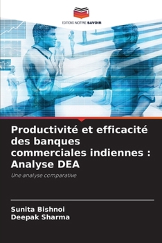 Paperback Productivité et efficacité des banques commerciales indiennes: Analyse DEA [French] Book